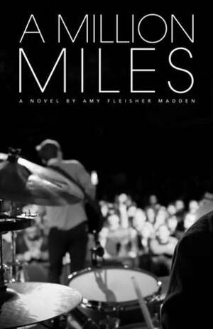 A Million Miles by Amy Fleisher Madden