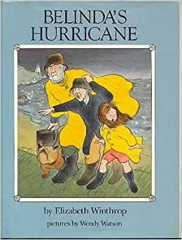 Belinda's Hurricane by Elizabeth Winthrop, Wendy Lyn Watson