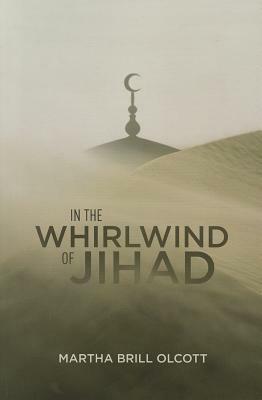 In the Whirlwind of Jihad by Martha Brill Olcott