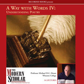 Understanding Poetry (The Modern Scholar: Way with Words, Vol. 4) by Michael D.C. Drout