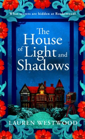 The House of Light and Shadows by Lauren Westwood