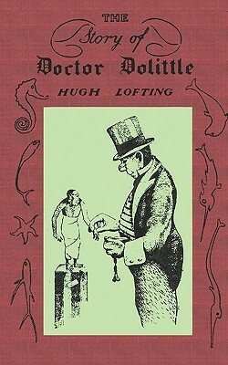 The Story Of Doctor Dolittle: Original Version by Hugh Lofting, Sam Sloan