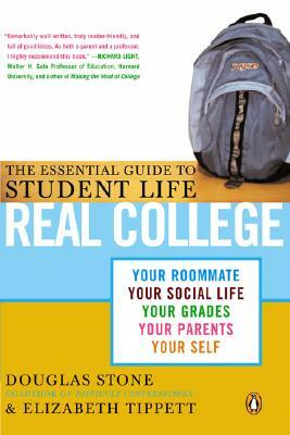 Real College: The Essential Guide to Student Life by Elizabeth Tippett, Douglas Stone