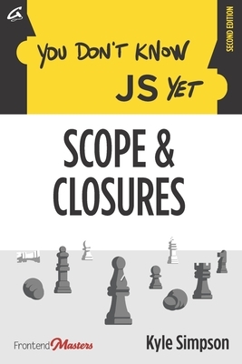 You Don't Know JS Yet: Scope & Closures by Kyle Simpson