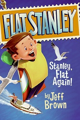 Stanley, Flat Again! by Jeff Brown