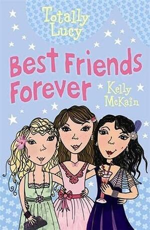 Best Friends Forever by Kelly McKain, Vici Leyhane