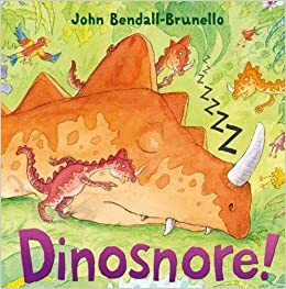 Dinosnore! by John Bendall-Brunello