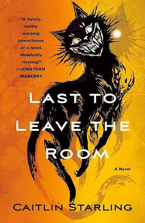 Last to Leave the Room by Caitlin Starling