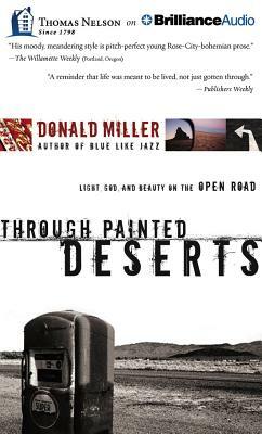 Through Painted Deserts: Light, God, and Beauty on the Open Road by Donald Miller