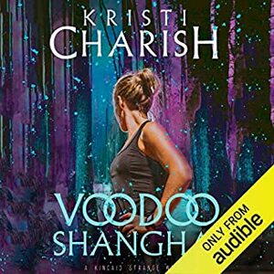 Voodoo Shanghai by Susannah Jones, Kristi Charish