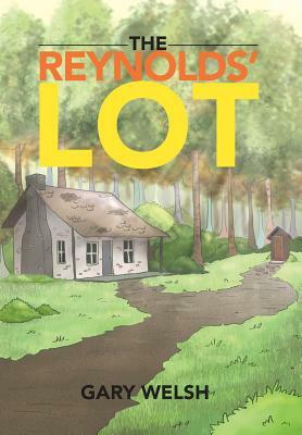 The Reynolds' Lot by Gary Welsh