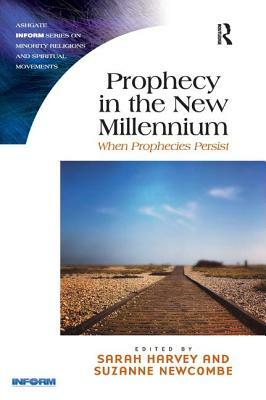 Prophecy in the New Millennium: When Prophecies Persist by 