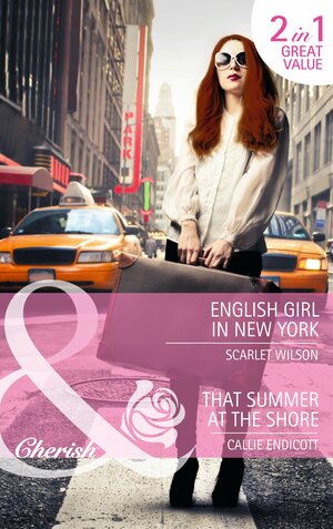 English Girl in New York/That Summer at the Shore by Scarlet Wilson, Callie Endicott