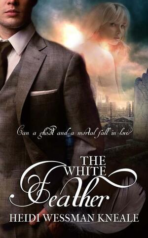The White Feather by Heidi Wessman Kneale