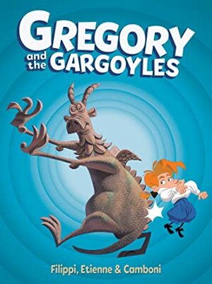 Gregory and the Gargoyles Vol.1 by J Etienne, Silvio Camboni, Denis-Pierre Filippi