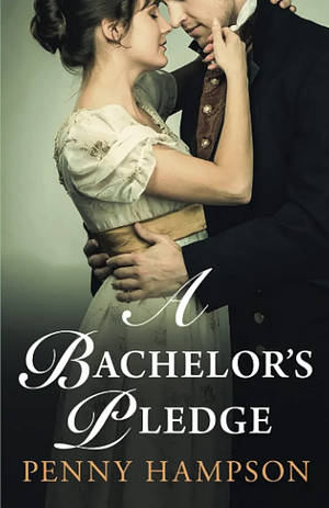 A Bachelor's Pledge by Penny Hampson