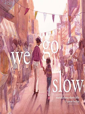 We Go Slow by Mariahadessa Ekere Tallie