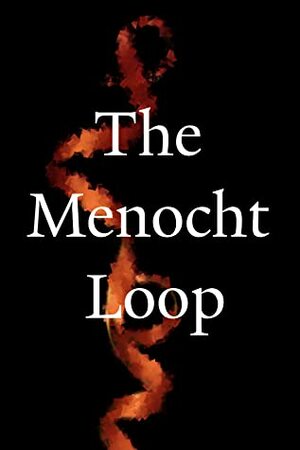 The Menocht Loop, Book 1 by Caerulex, Lorne Ryburn