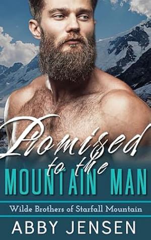 Promised To The Mountain Man by Abby Jensen, Abby Jensen