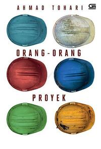 Orang-orang Proyek by Ahmad Tohari