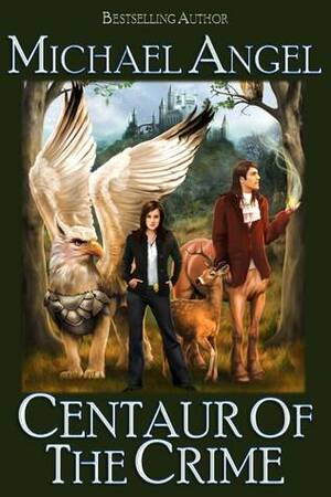 Centaur of the Crime by Michael Angel