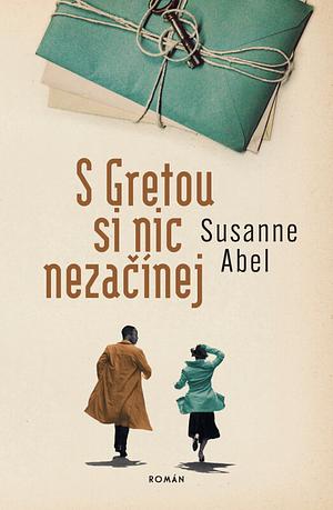 S Gretou si nic nezačínej by Susanne Abel