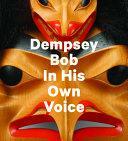Dempsey Bob: In His Own Voice by Sarah Milroy