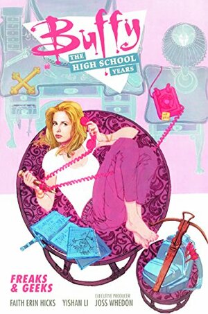 Buffy: The High School Years: Freaks & Geeks by Yishan Li, Joss Whedon, Faith Erin Hicks