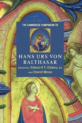 The Cambridge Companion to Hans Urs Von Balthasar by 