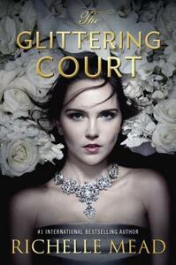 The Glittering Court by Richelle Mead