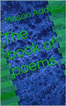 The book of poems by Mason Adams