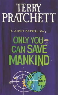 Only You Can Save Mankind by Terry Pratchett