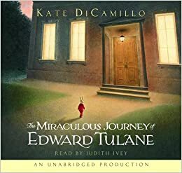 The Miraculous Journey Of Edward Tulane by Kate DiCamillo