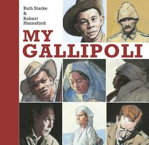 My Gallipoli by Robert Hannaford, Ruth Starke