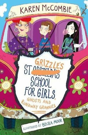 St Grizzle's School for Girls, Ghosts and Runaway Grannies by Becka Moor, Karen McCombie