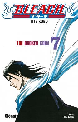 Bleach, Tome 7 : The broken coda by Tite Kubo