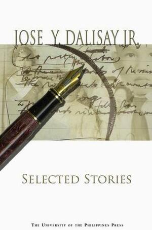 Selected Stories by José Y. Dalisay Jr.