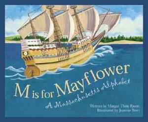 M Is for Mayflower: A Massachusetts Alphabet by Jeannie Brett, Margot Theis Raven