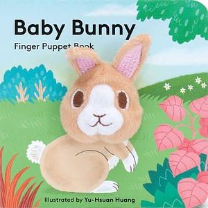 Baby Bunny: Finger Puppet Book: by Yu-Hsuan Huang, Chronicle Books