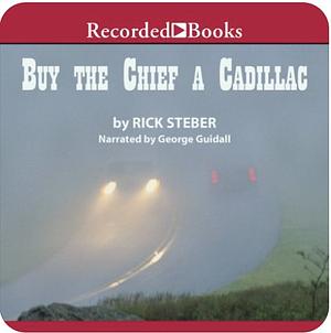 Buy the Chief a Cadillac by Rick Steber