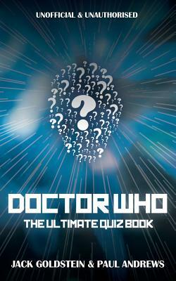 Doctor Who - The Ultimate Quiz Book by Paul Andrews, Jack Goldstein