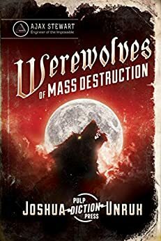 Werewolves of Mass Destruction by Joshua Unruh