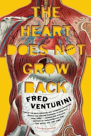 The Heart Does Not Grow Back by Fred Venturini