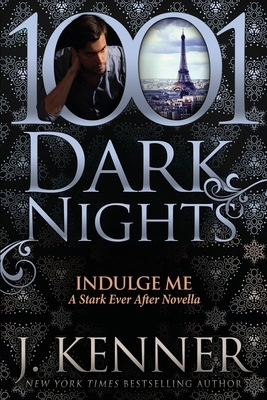 Indulge Me by J. Kenner