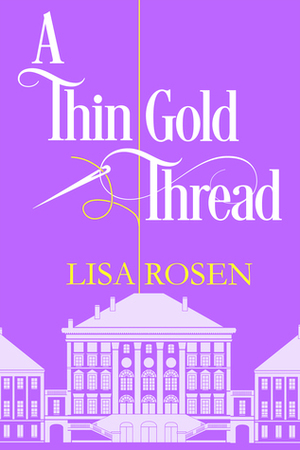 A Thin Gold Thread by Lisa Rosen