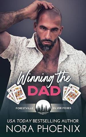 Winning the Dad by Nora Phoenix, Nora Phoenix