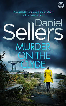 Murder on the Clyde by Daniel Sellers