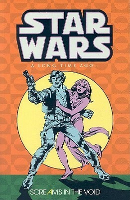 Classic Star Wars: A Long Time Ago... Volume 4: Screams in the Void by Carmine Infantino, Philip Wilson Simon, Walt Simonson, Chris Claremont