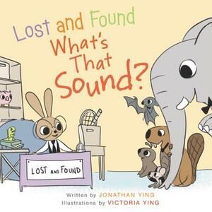 Lost and Found, What's That Sound? by Jonathan Ying
