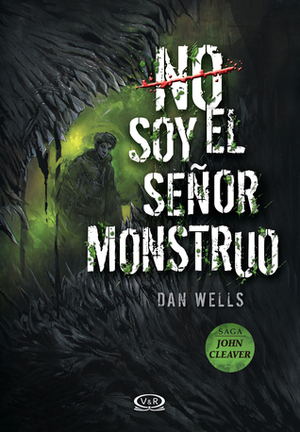 No soy el señor monstruo by Dan Wells